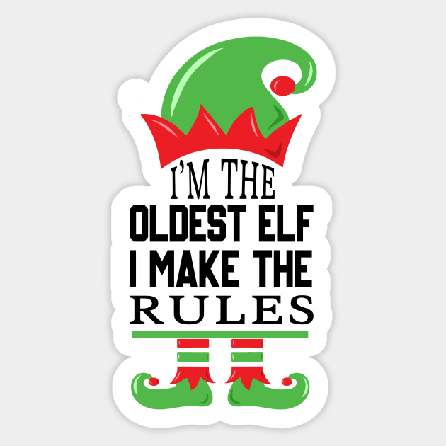 Funny Elf Costume I'm The Oldest Elf I Make The Rules Sticker by jodotodesign